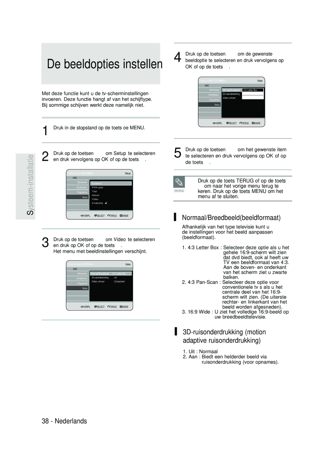 Samsung DVD-HR730/XEC Normaal/Breedbeeldbeeldformaat, 3D-ruisonderdrukking motion adaptive ruisonderdrukking, Pan-Scan 