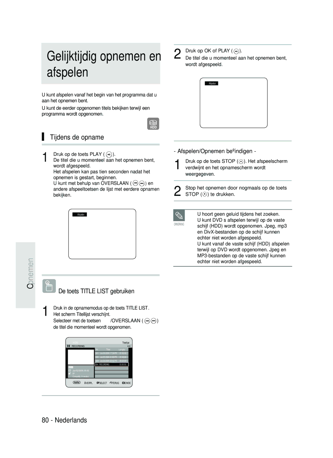 Samsung DVD-HR734/XEG, DVD-HR730/XEC Tijdens de opname, PnemenO De toets Title List gebruiken, Afspelen/Opnemen beëindigen 