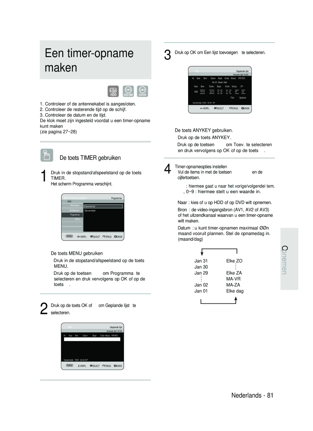 Samsung DVD-HR730/XEG, DVD-HR730/XEC, DVD-HR730/XEB, DVD-HR734/XEG manual Een timer-opname maken, De toets Timer gebruiken 