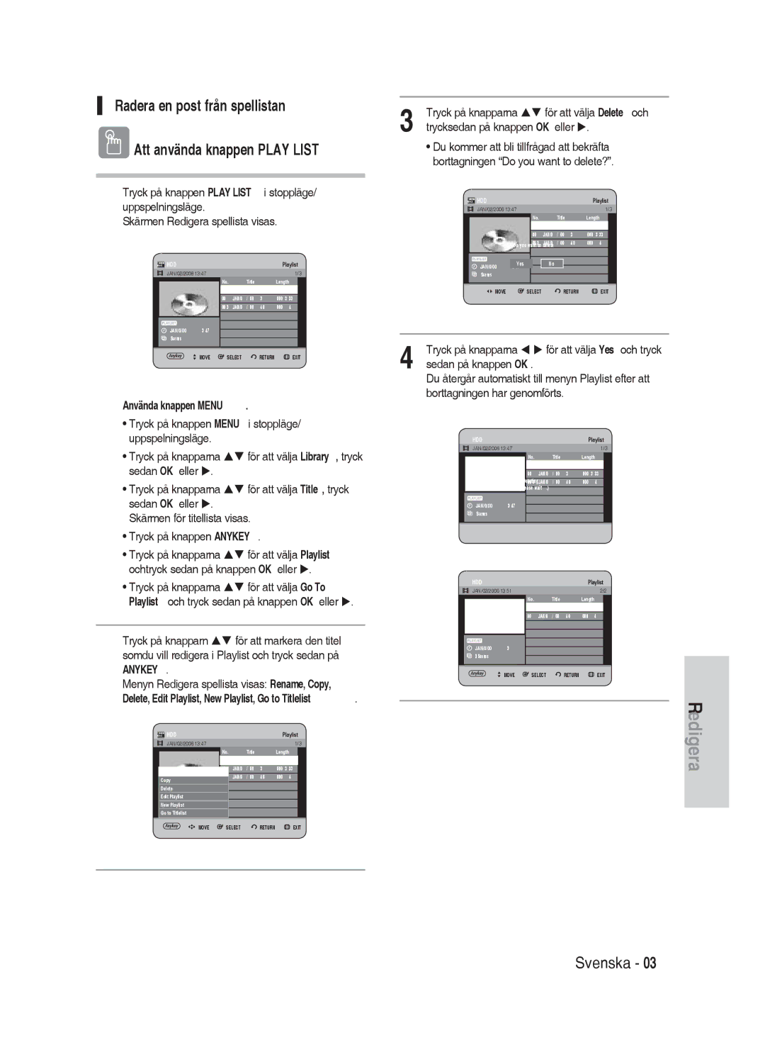 Samsung DVD-HR730/XEE manual Radera en post från spellistan Att använda knappen Play List 