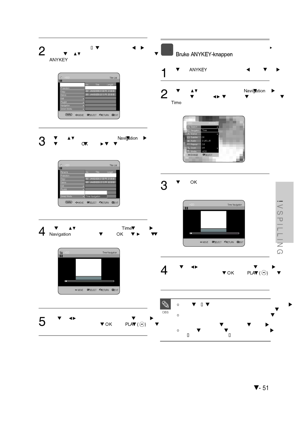 Samsung DVD-HR730/XEE Markøren flyttes ikke hvis den valgte, Innspilte tittelen er kortere enn 1 minutt, Nøyaktig søketid 