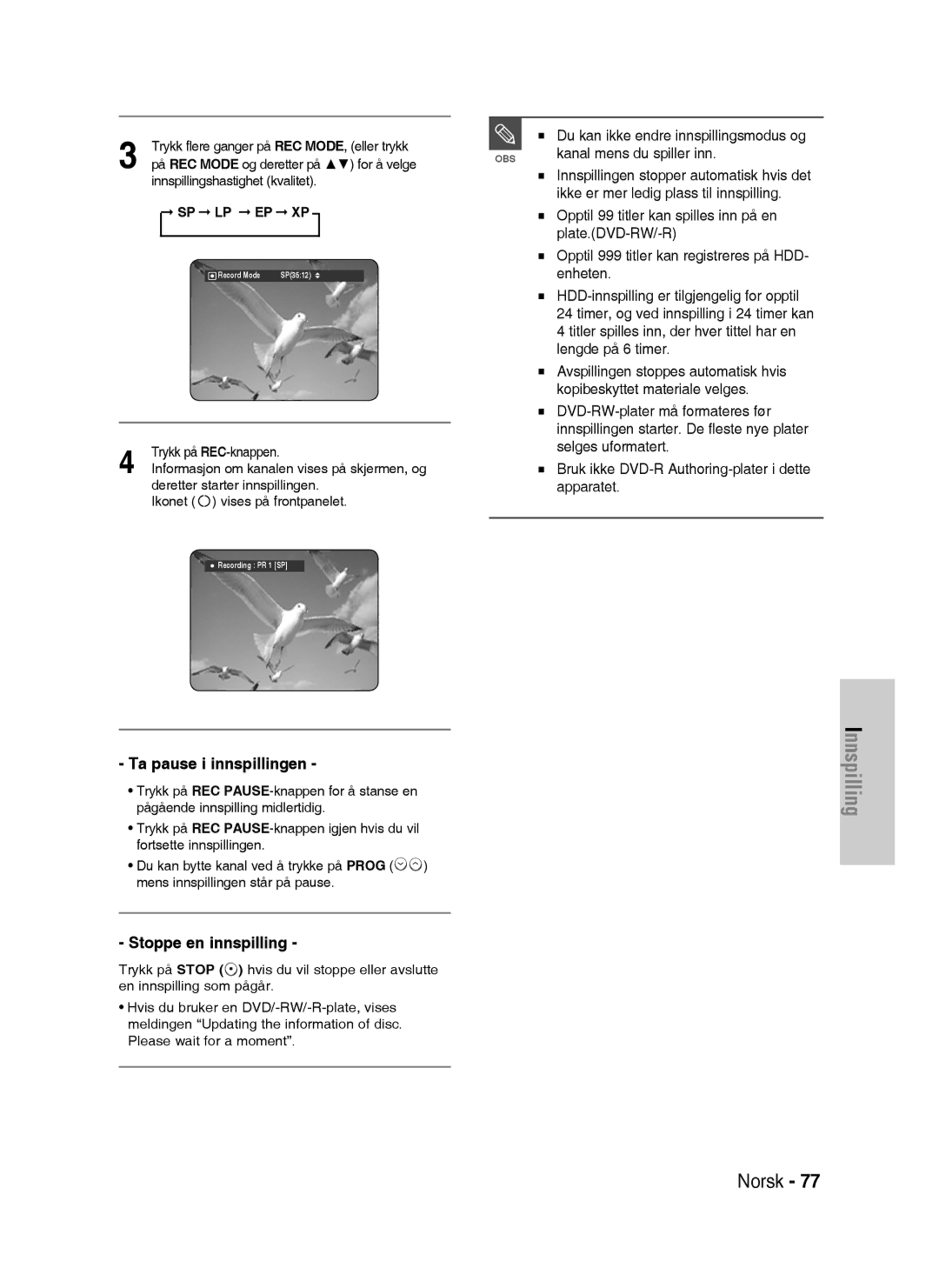 Samsung DVD-HR730/XEE manual Ta pause i innspillingen, Stoppe en innspilling, Kanal mens du spiller inn, Sp Lp Ep Xp 