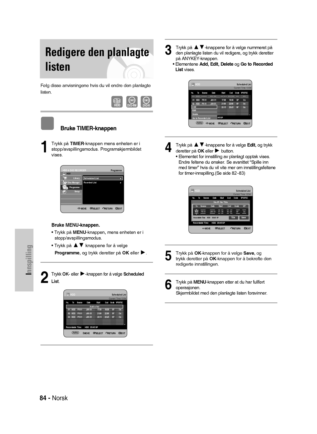 Samsung DVD-HR730/XEE manual Redigere den planlagte listen, Elementene Add, Edit, Delete og Go to Recorded List vises 