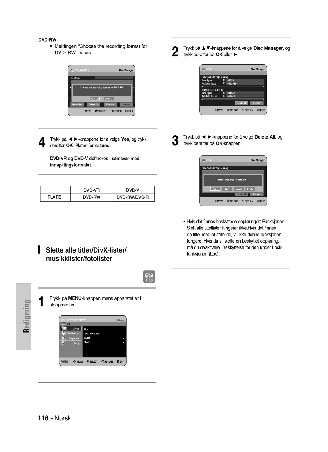 Samsung DVD-HR730/XEE Slette alle titler/DivX-lister/ musikklister/fotolister, Trykk på MENU-knappen mens apparatet er 