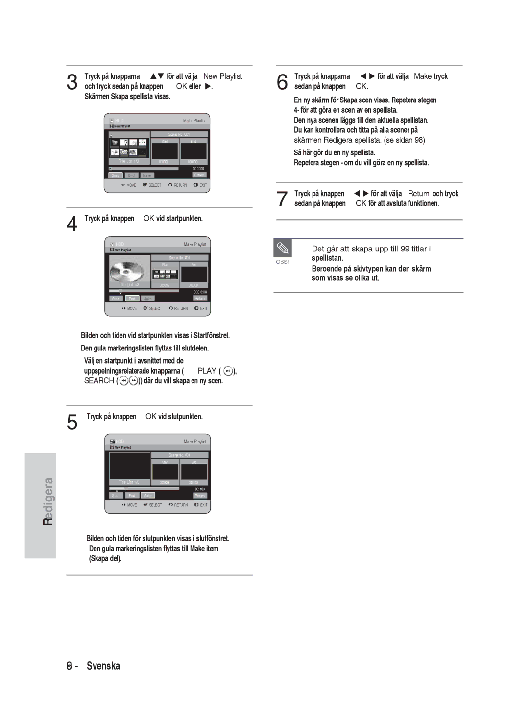 Samsung DVD-HR730/XEE Den gula markeringslisten flyttas till slutdelen, Det går att skapa upp till 99 titlar, Spellistan 