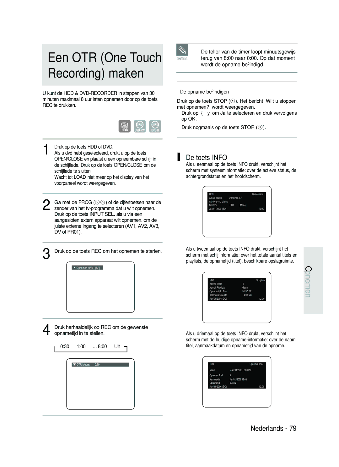 Samsung DVD-HR730A/XEB manual Een OTR One Touch Recording maken, De toets Info, Wordt de opname beëindigd, 030 100 .. Uit 