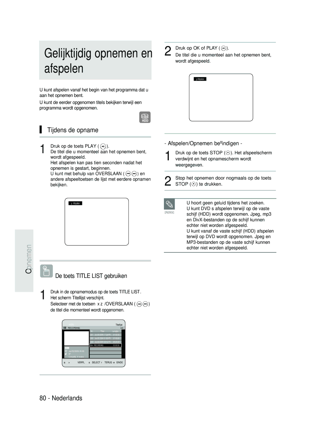 Samsung DVD-HR734A/XEG manual Tijdens de opname, Afspelen/Opnemen beëindigen, Schijf HDD wordt opgenomen. Jpeg, mp3 