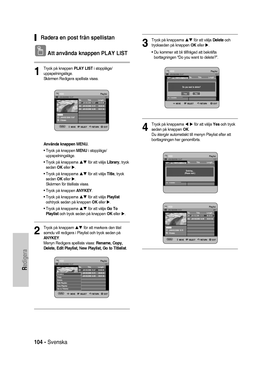 Samsung DVD-P390/XEE manual Radera en post från spellistan Att använda knappen Play List, För att välja Yes och tryck 