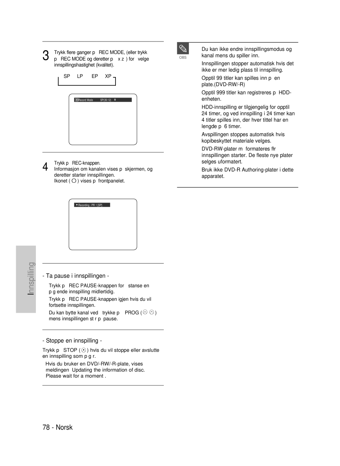 Samsung DVD-P390/XEE manual Ta pause i innspillingen, Stoppe en innspilling, Kanal mens du spiller inn, Sp Lp Ep Xp 