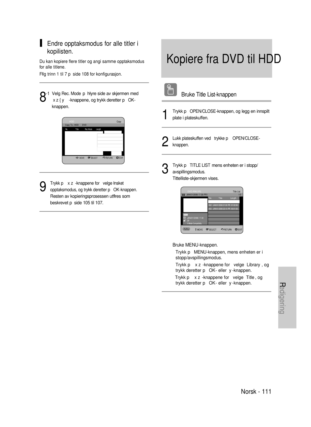 Samsung DVD-P390/XEE, DVD-HR735/XEE Endre opptaksmodus for alle titler i kopilisten, Knappene, og trykk deretter på OK 