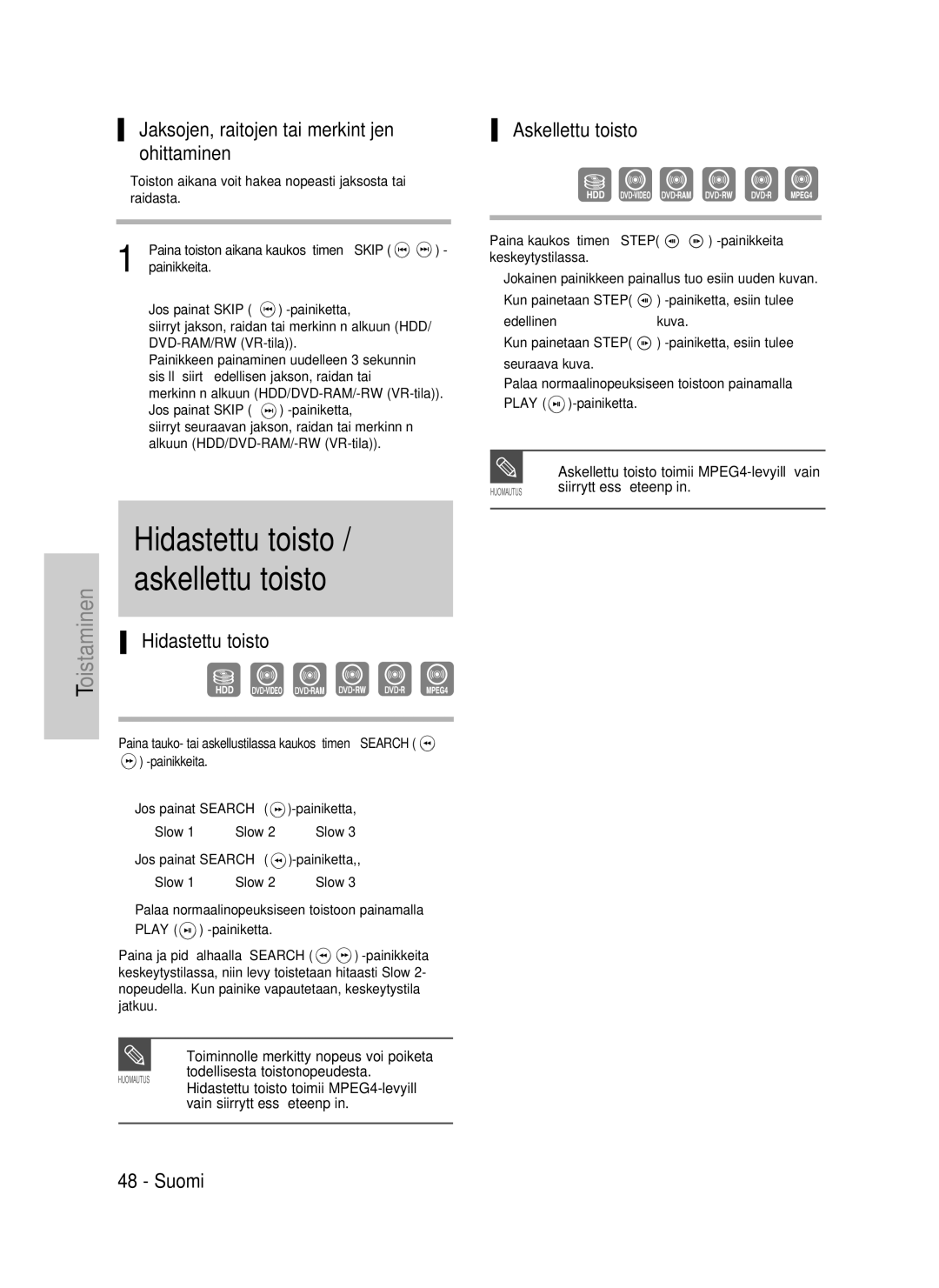 Samsung DVD-HR737/XEE, DVD-HR735/XEE, DVD-P390/XEE manual Jaksojen, raitojen tai merkintöjen ohittaminen, Askellettu toisto 