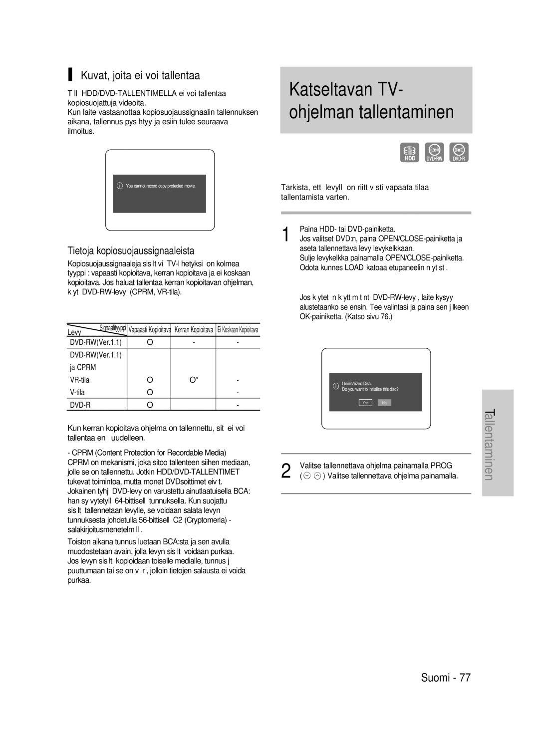 Samsung DVD-HR735/XEE, DVD-HR737/XEE, DVD-P390/XEE Katseltavan TV- ohjelman tallentaminen, Kuvat, joita ei voi tallentaa 