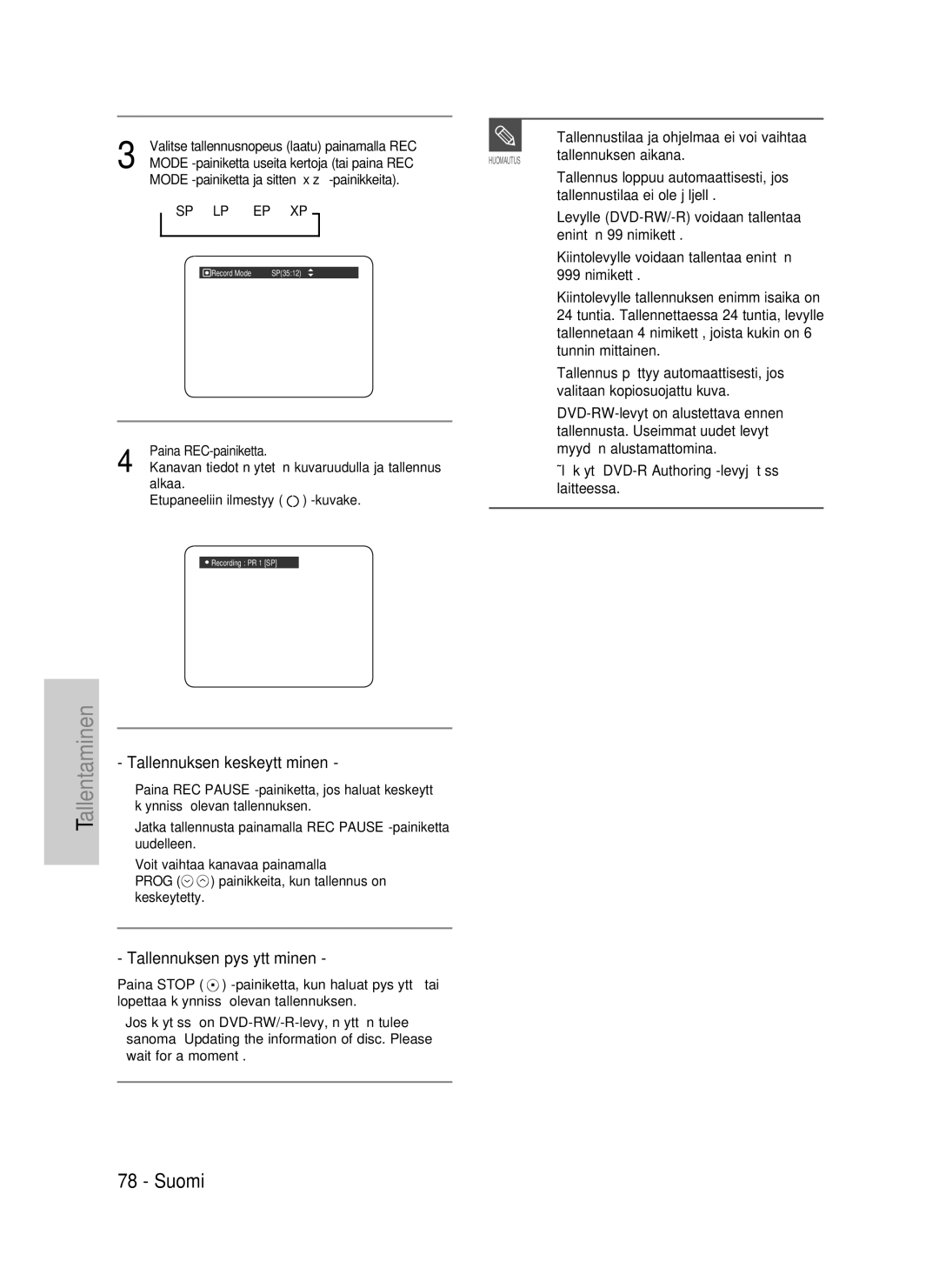 Samsung DVD-HR737/XEE, DVD-HR735/XEE, DVD-P390/XEE manual Tallennuksen keskeyttäminen, Tallennuksen pysäyttäminen 