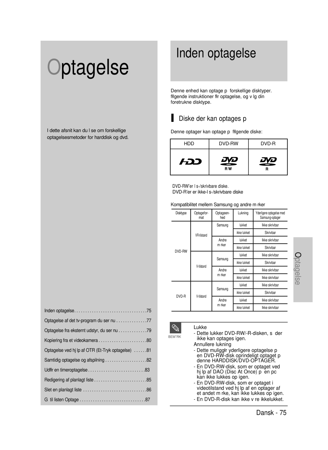 Samsung DVD-HR735/XEE manual Diske der kan optages på, Lukke Dette lukker DVD-RW/-R-disken, så der, Annullere lukning 