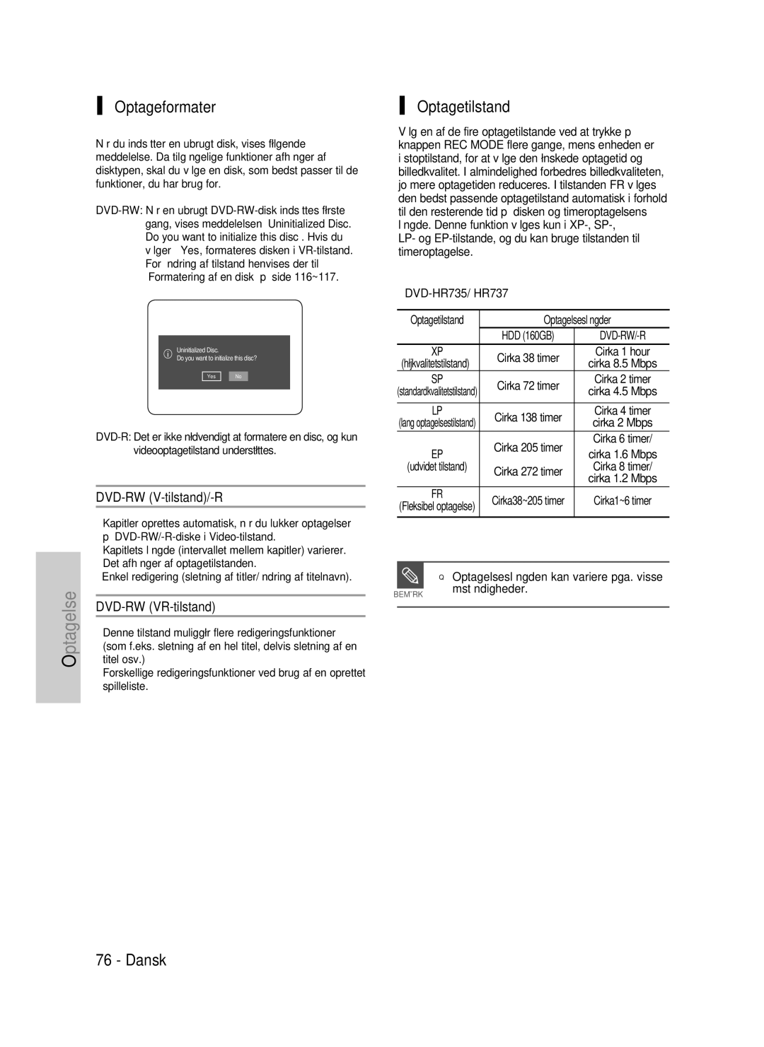 Samsung DVD-HR737/XEE Optageformater, Dansk Optagetilstand, DVD-RW V-tilstand/-R, DVD-RW VR-tilstand, Optagelseslængder 