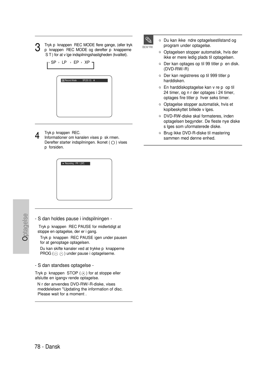Samsung DVD-HR735/XEE, DVD-HR737/XEE, DVD-P390/XEE manual Sådan holdes pause i indspilningen, Sådan standses optagelse 