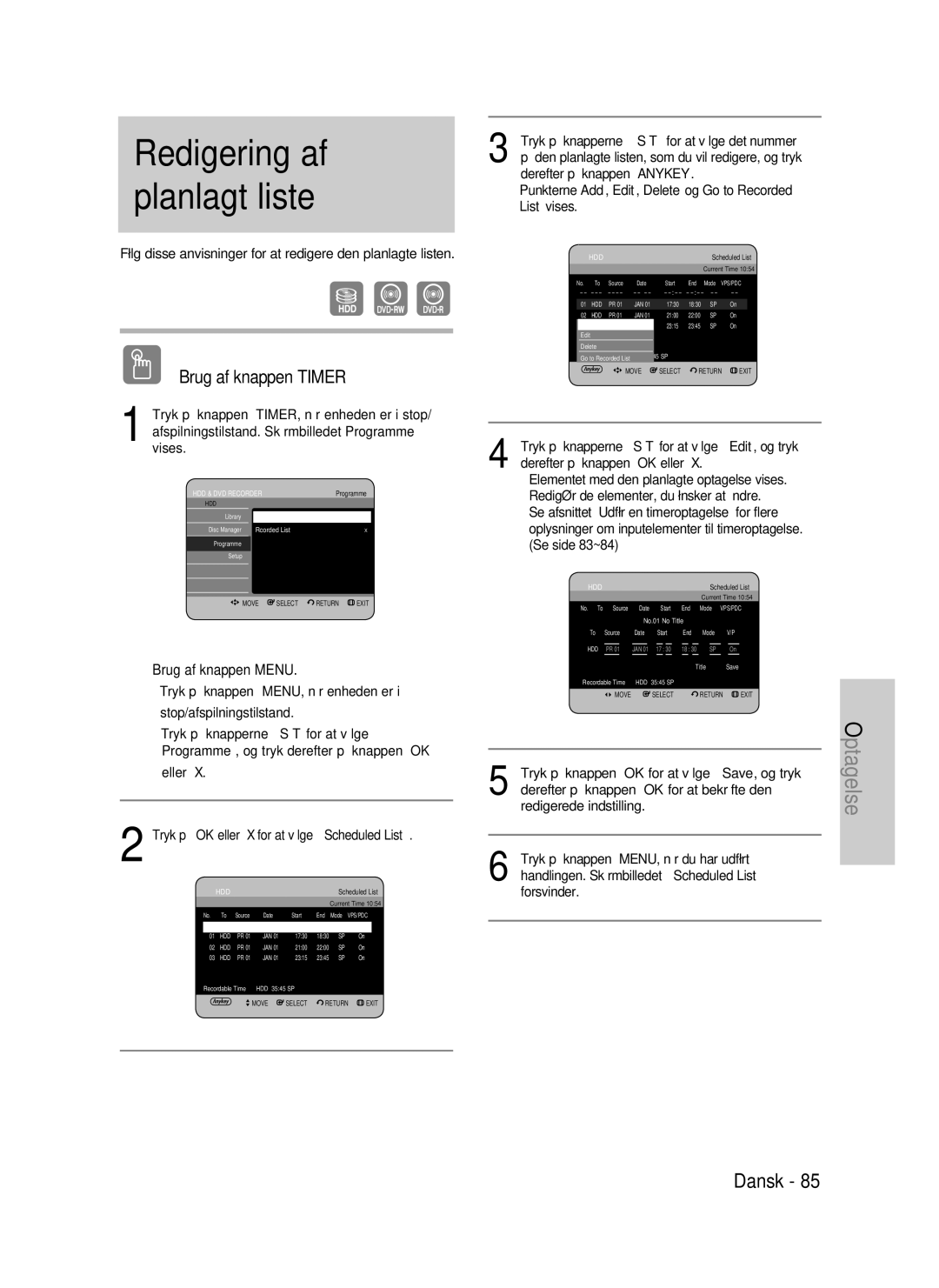 Samsung DVD-HR737/XEE, DVD-HR735/XEE, DVD-P390/XEE manual Følg disse anvisninger for at redigere den planlagte listen 