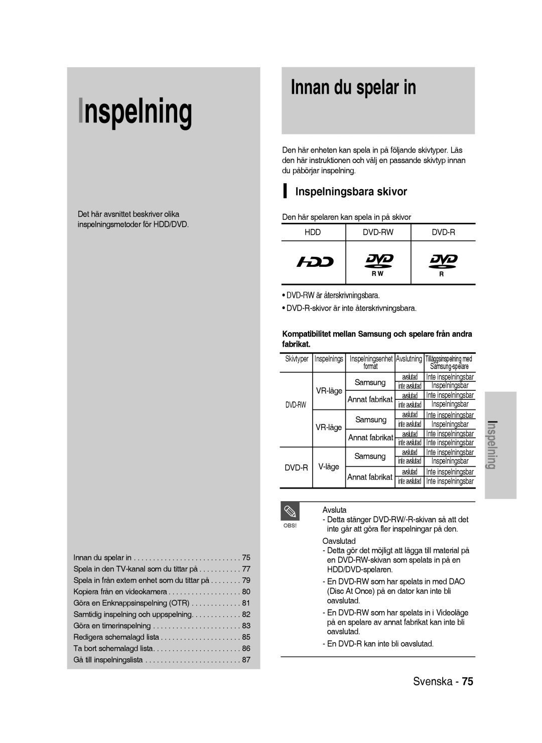 Samsung DVD-HR735/XEE, DVD-HR737/XEE manual Innan du spelar, Inspelningsbara skivor, Den här spelaren kan spela in på skivor 