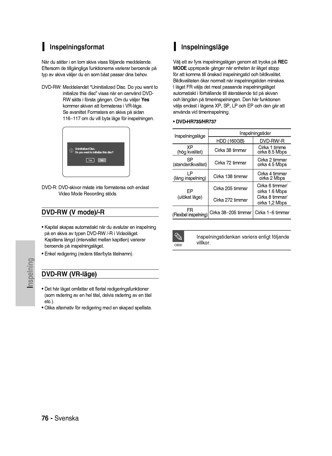 Samsung DVD-HR737/XEE, DVD-HR735/XEE, DVD-P390/XEE Inspelningsformat, DVD-RW V mode/-R, DVD-RW VR-läge, Inspelningsläge 