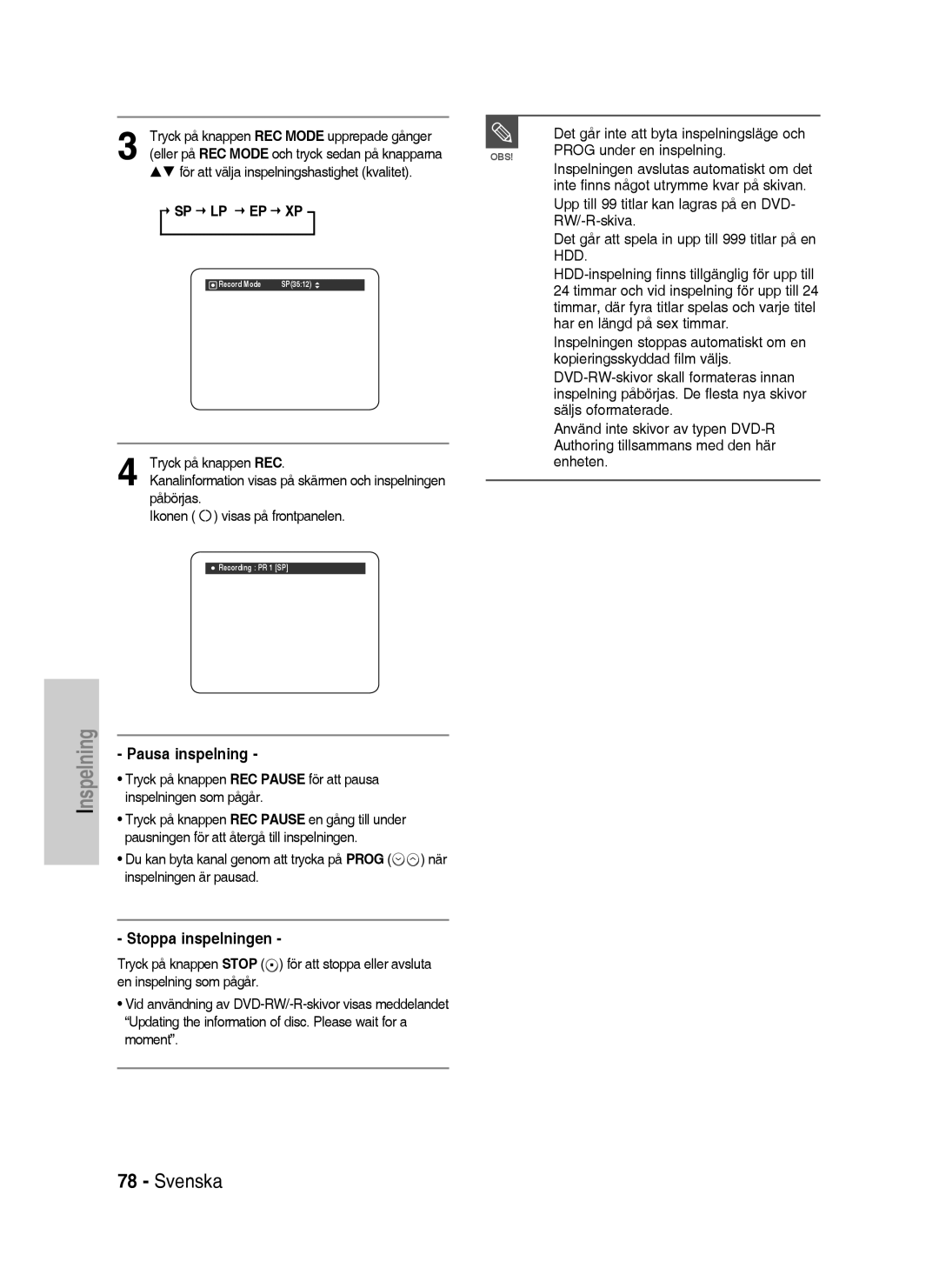 Samsung DVD-HR735/XEE, DVD-HR737/XEE, DVD-P390/XEE manual Pausa inspelning, Stoppa inspelningen 