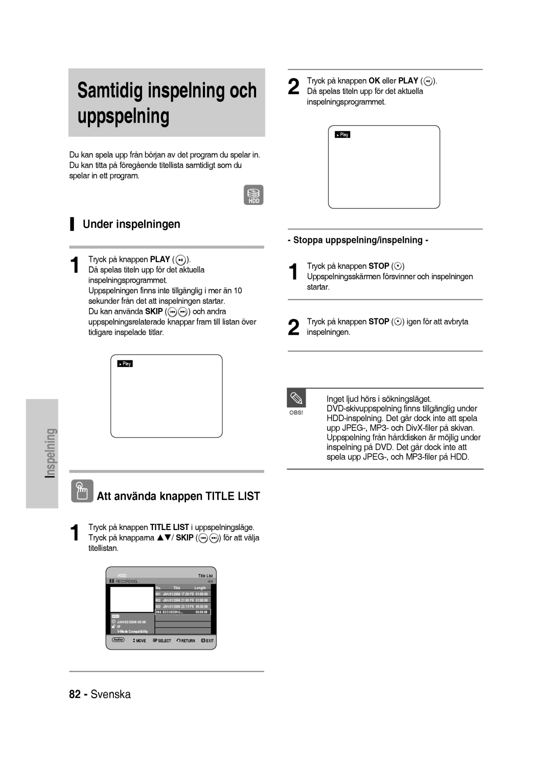 Samsung DVD-HR737/XEE, DVD-HR735/XEE, DVD-P390/XEE Under inspelningen, Stoppa uppspelning/inspelning, Skip, Titellistan 