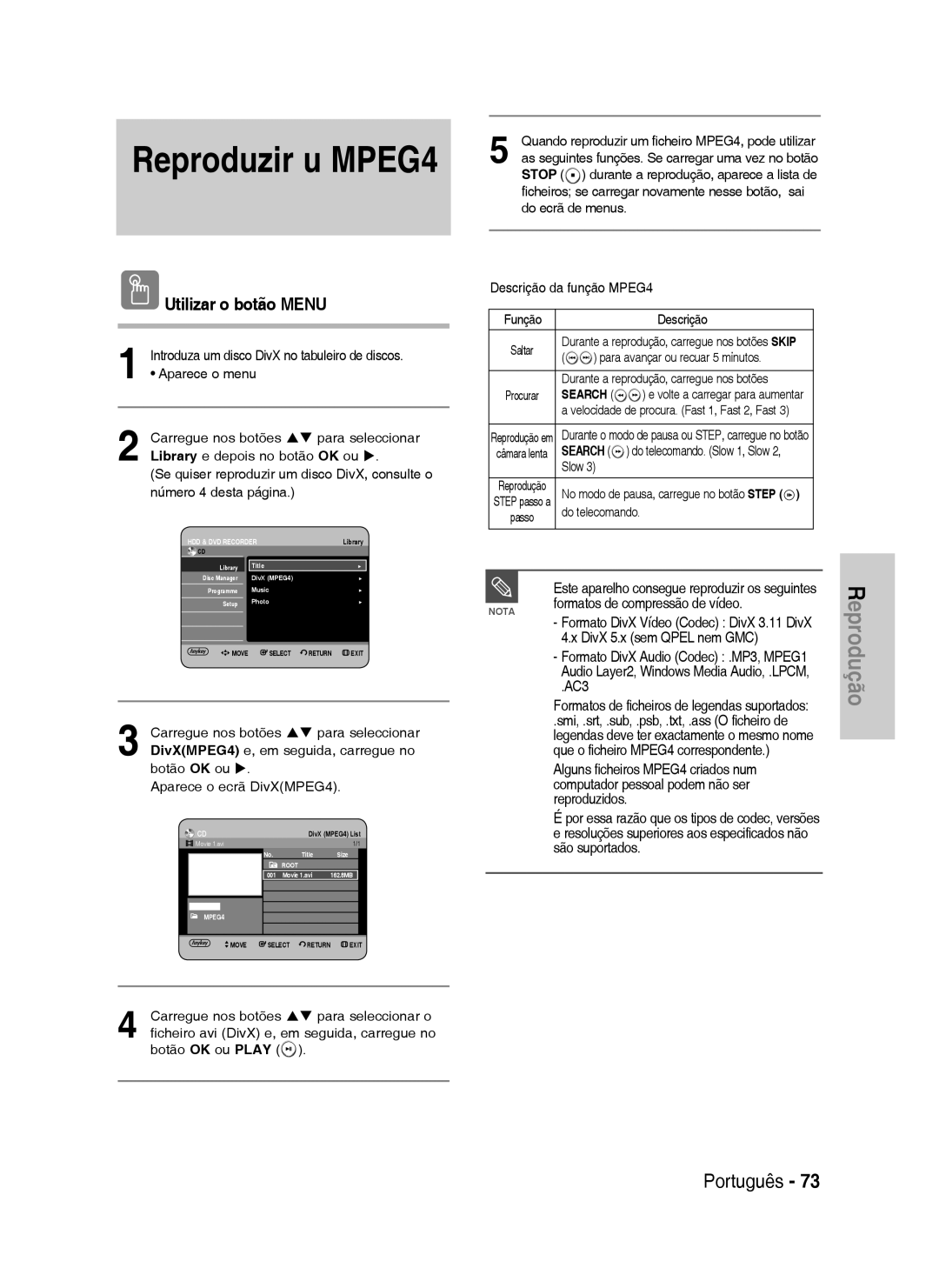 Samsung DVD-HR737/XEH, DVD-HR735/XEG, DVD-HR737/XEG, DVD-HR735/XEB, DVD-HR737/XEB Reproduzir u MPEG4, Utilizar o botão Menu 