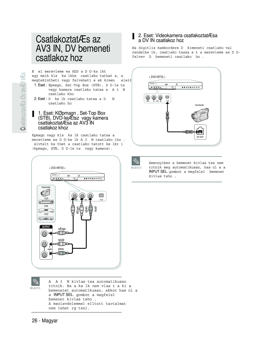 Samsung DVD-HR735/XEH manual Az AV3 in kiválasztása automatikusan, Amennyiben a bemenet kiválasztása nem, Kiválasztásához 