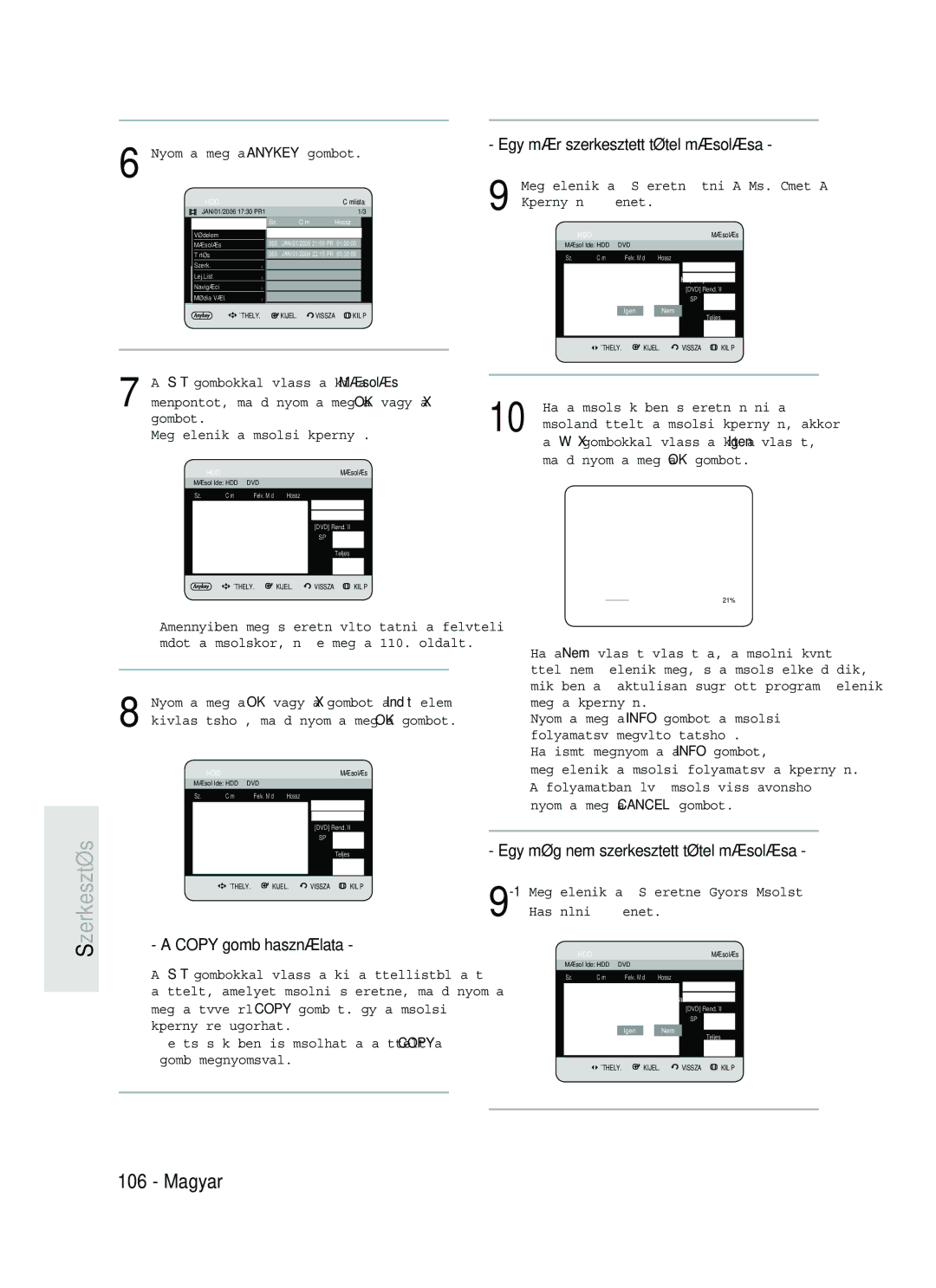 Samsung DVD-HR735/XEH, DVD-HR737/XEH manual 1Megjelenik a Szeretne Gyors Másolást Használni? üzenet, Hossz 