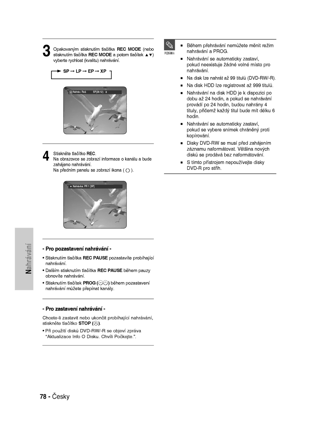 Samsung DVD-HR737/XEH, DVD-HR735/XEH manual 78 Česky, Pro pozastavení nahrávání, Pro zastavení nahrávání 