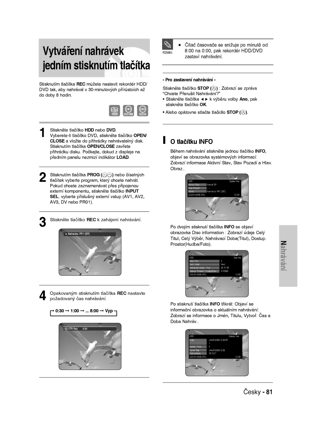 Samsung DVD-HR735/XEH manual Tlačítku Info, Čítač časovače se snižuje po minutě od, 800 na 000, pak rekordér HDD/DVD 