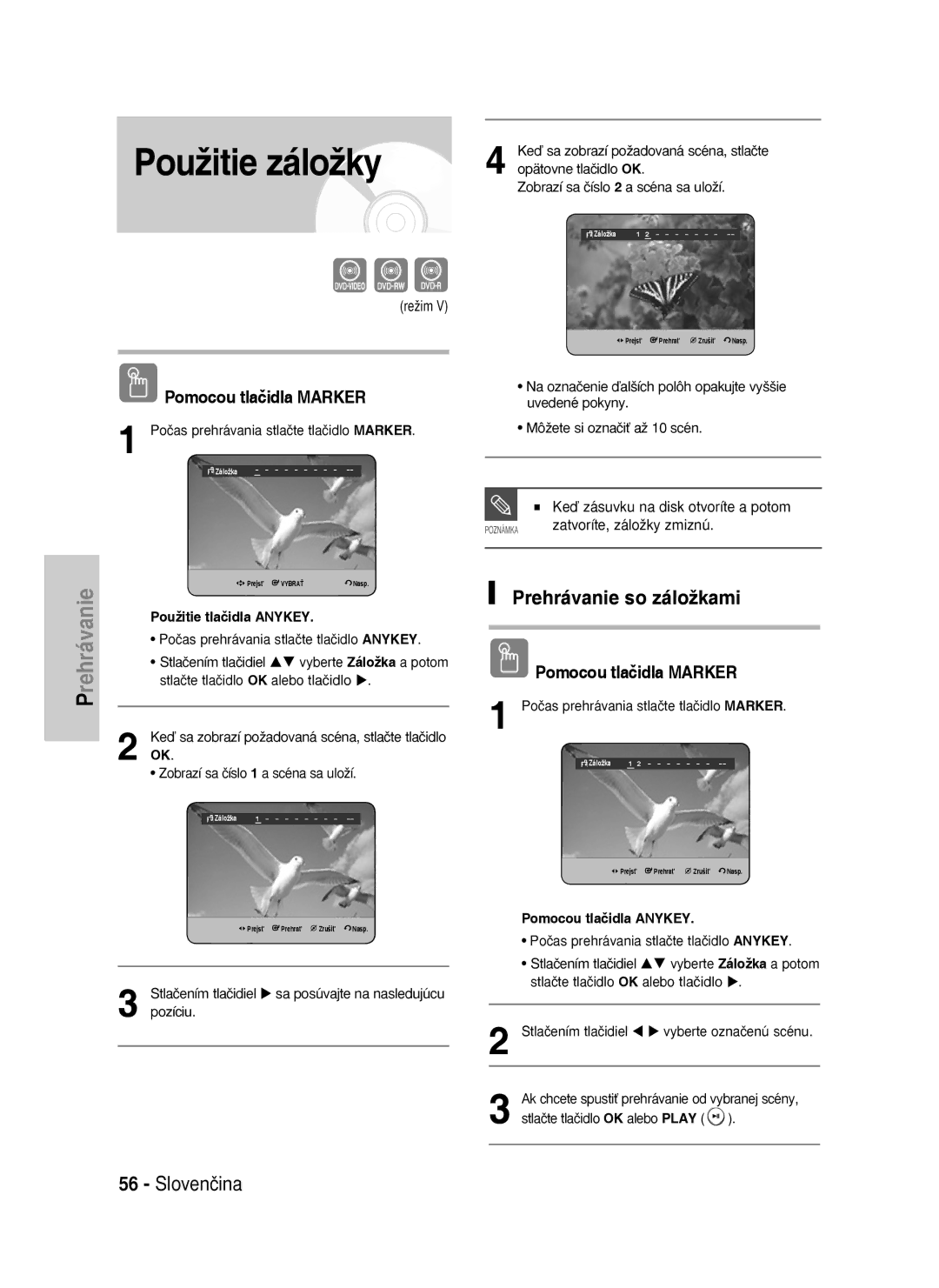 Samsung DVD-HR735/XEH manual Použitie záložky, Prehrávanie so záložkami, ReÏim, Keì zásuvku na disk otvoríte a potom 