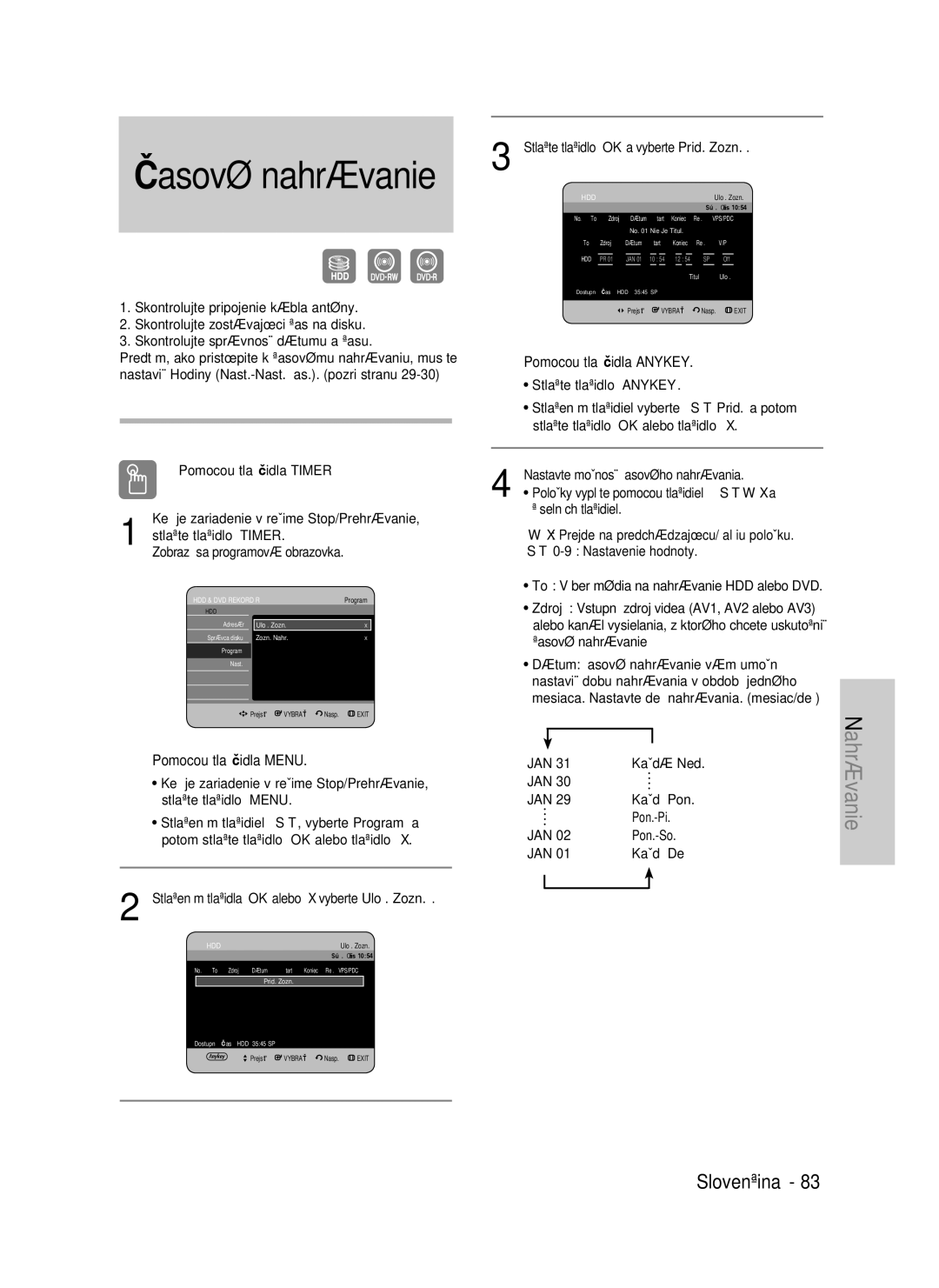 Samsung DVD-HR737/XEH manual Pomocou tlačidla Menu, Pomocou tlačidla Timer, Keì je zariadenie v reÏime Stop/Prehrávanie 