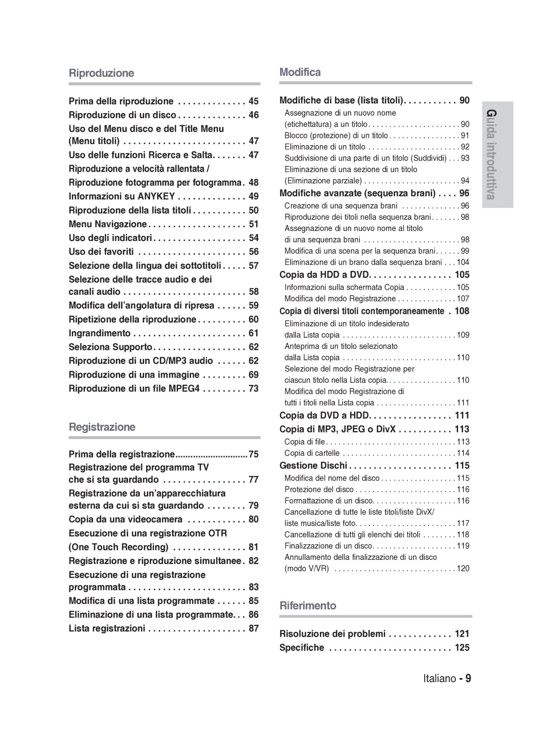 Samsung DVD-HR737/XET Registrazione del programma TV, Registrazione da un’apparecchiatura, Esecuzione di una registrazione 