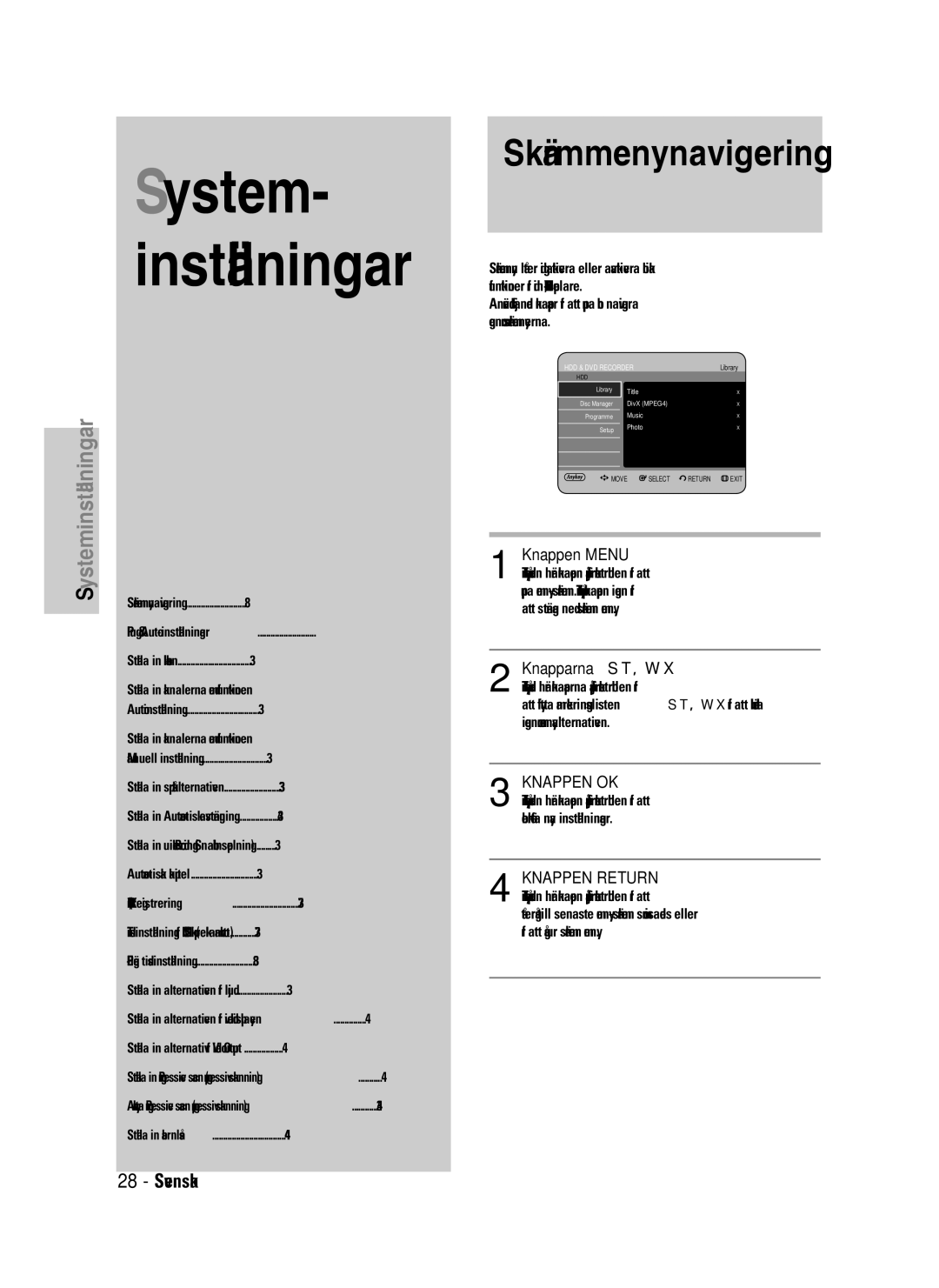 Samsung DVD-HR738/XEE manual Skärmmenynavigering, Knapparna, Knappen Menu, Att stänga ned skärmen meny, För att bläddra 