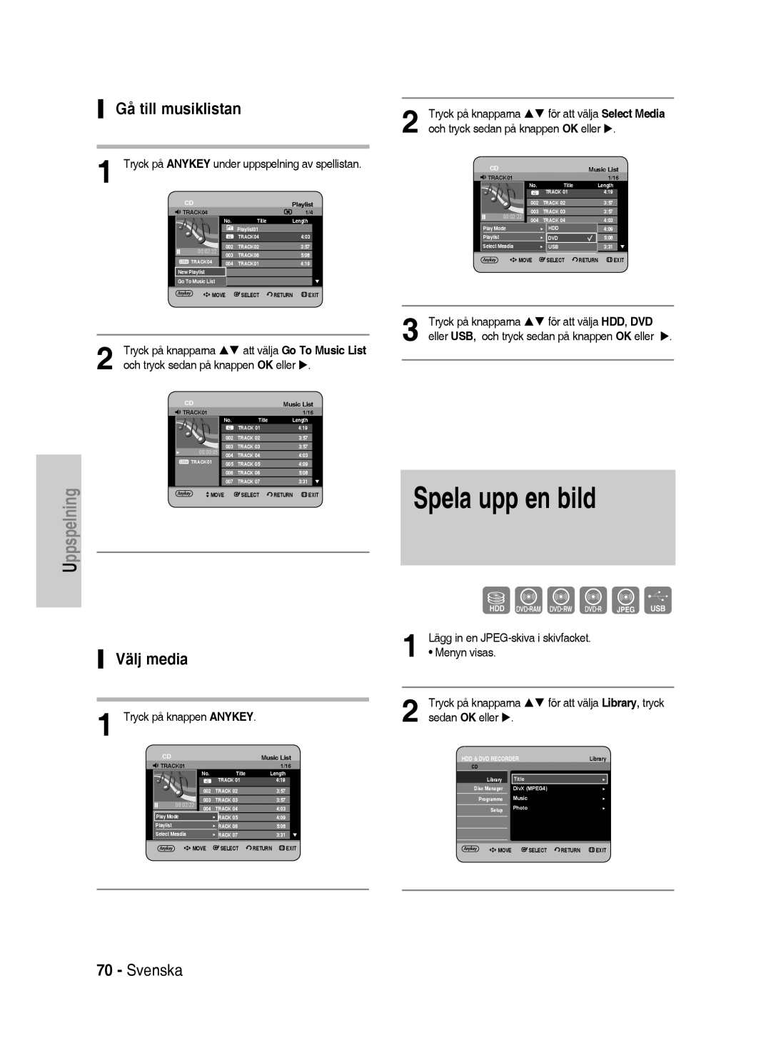 Samsung DVD-HR738/XEE manual Spela upp en bild, Gå till musiklistan, Välj media, För att välja HDD, DVD 