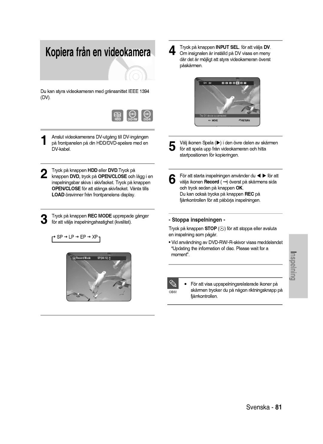 Samsung DVD-HR738/XEE Du kan styra videokameran med gränssnittet Ieee 1394 DV, Sp Lp Ep, Startpositionen för kopieringen 