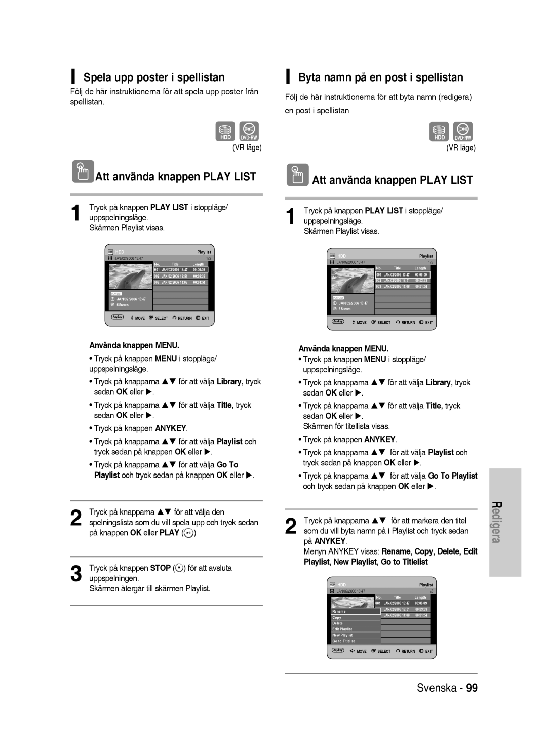 Samsung DVD-HR738/XEE Spela upp poster i spellistan, Att använda knappen Play List, Byta namn på en post i spellistan 