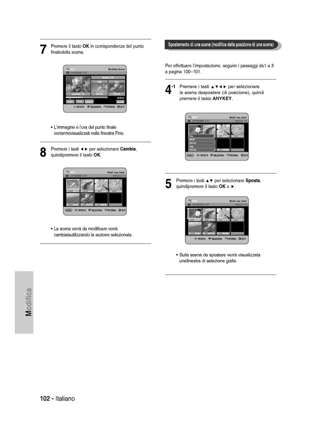 Samsung DVD-HR738/XEF manual La scena daspostare di posizione, quindi, Premere il tasto Anykey, Per selezionare Sposta 