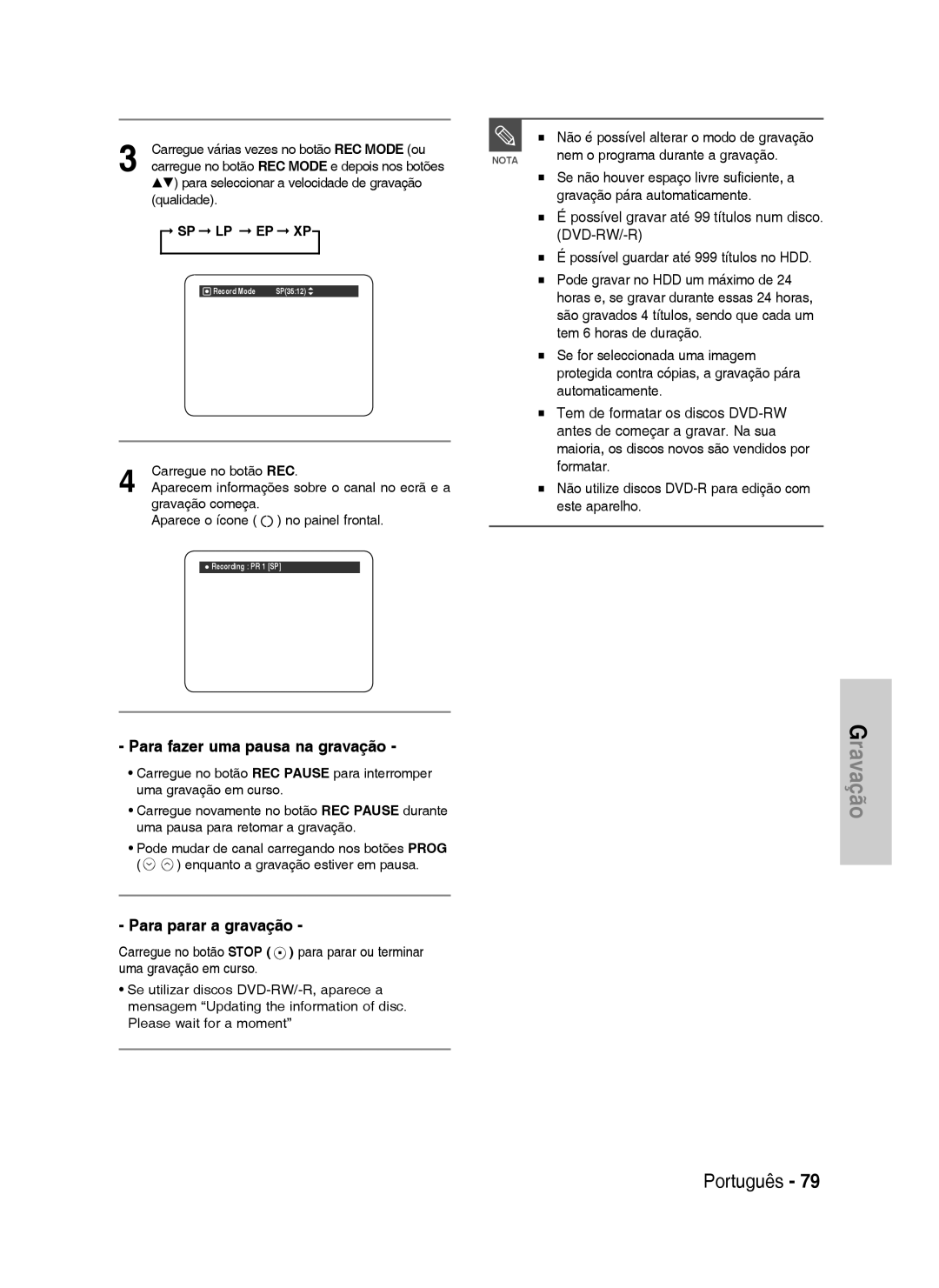 Samsung DVD-HR738/XEH manual Para fazer uma pausa na gravação, Para parar a gravação, Nem o programa durante a gravação 