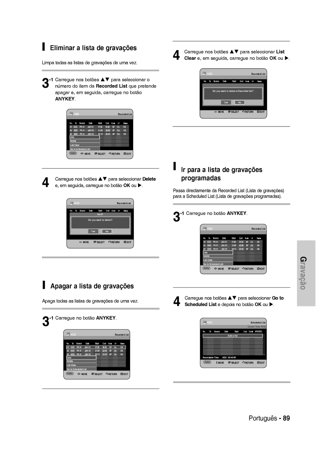 Samsung DVD-HR738/XEN Eliminar a lista de gravações, Apagar a lista de gravações, Ir para a lista de gravações programadas 