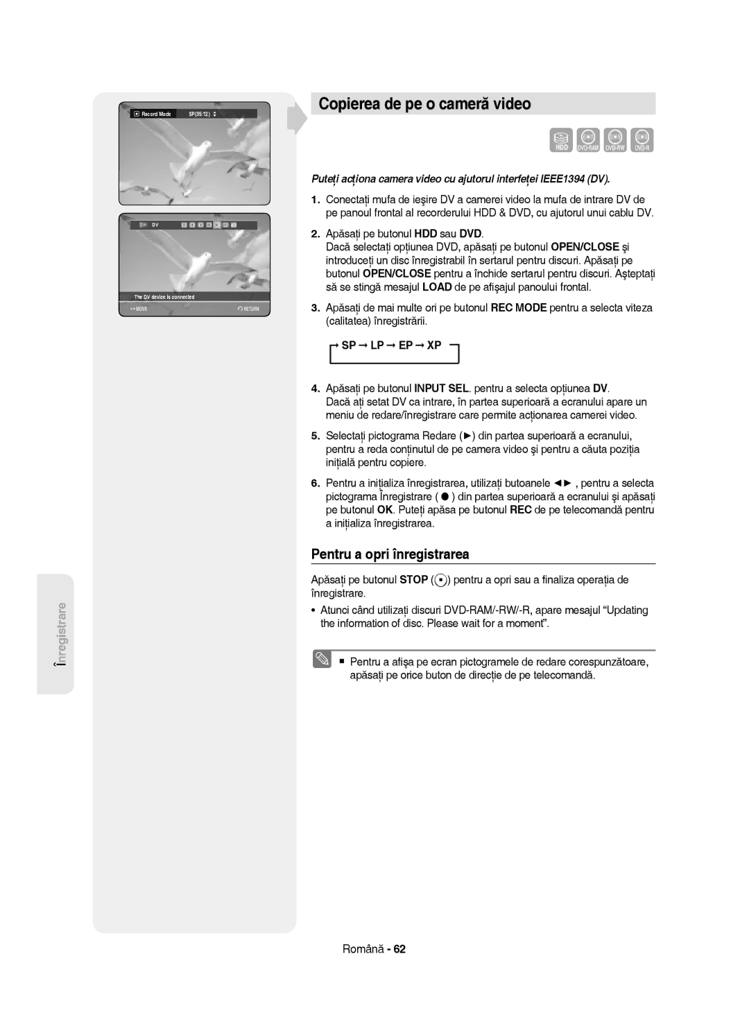 Samsung DVD-HR750/XEC manual Copierea de pe o cameră video, Apăsaţi pe butonul Input SEL. pentru a selecta opţiunea DV 