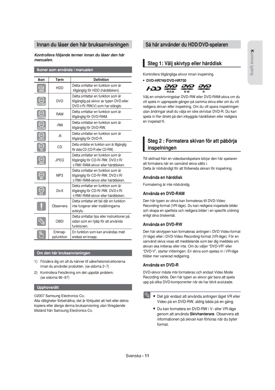 Samsung DVD-HR750/XEE manual Steg 1 Välj skivtyp eller hårddisk, Steg 2 Formatera skivan för att påbörja inspelningen 