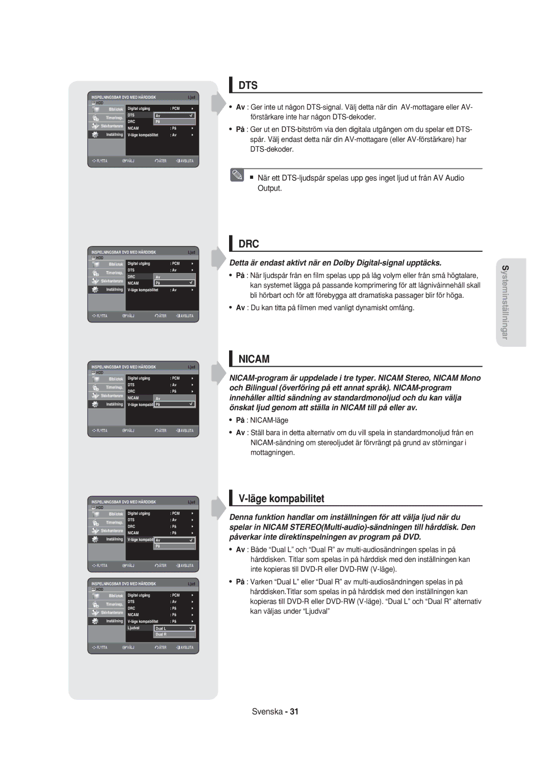 Samsung DVD-HR750/XEE manual Läge kompabilitet, Detta är endast aktivt när en Dolby Digital-signal upptäcks, På NICAM-läge 