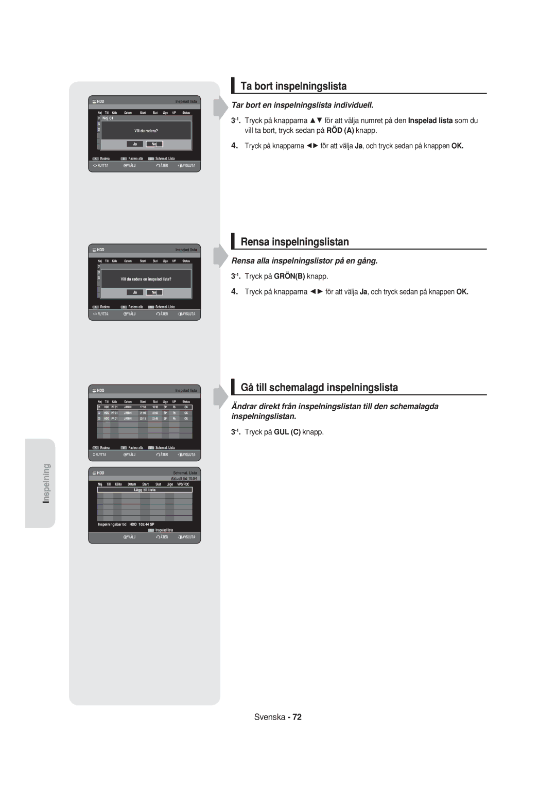 Samsung DVD-HR750/XEE manual Ta bort inspelningslista, Rensa inspelningslistan, Gå till schemalagd inspelningslista 