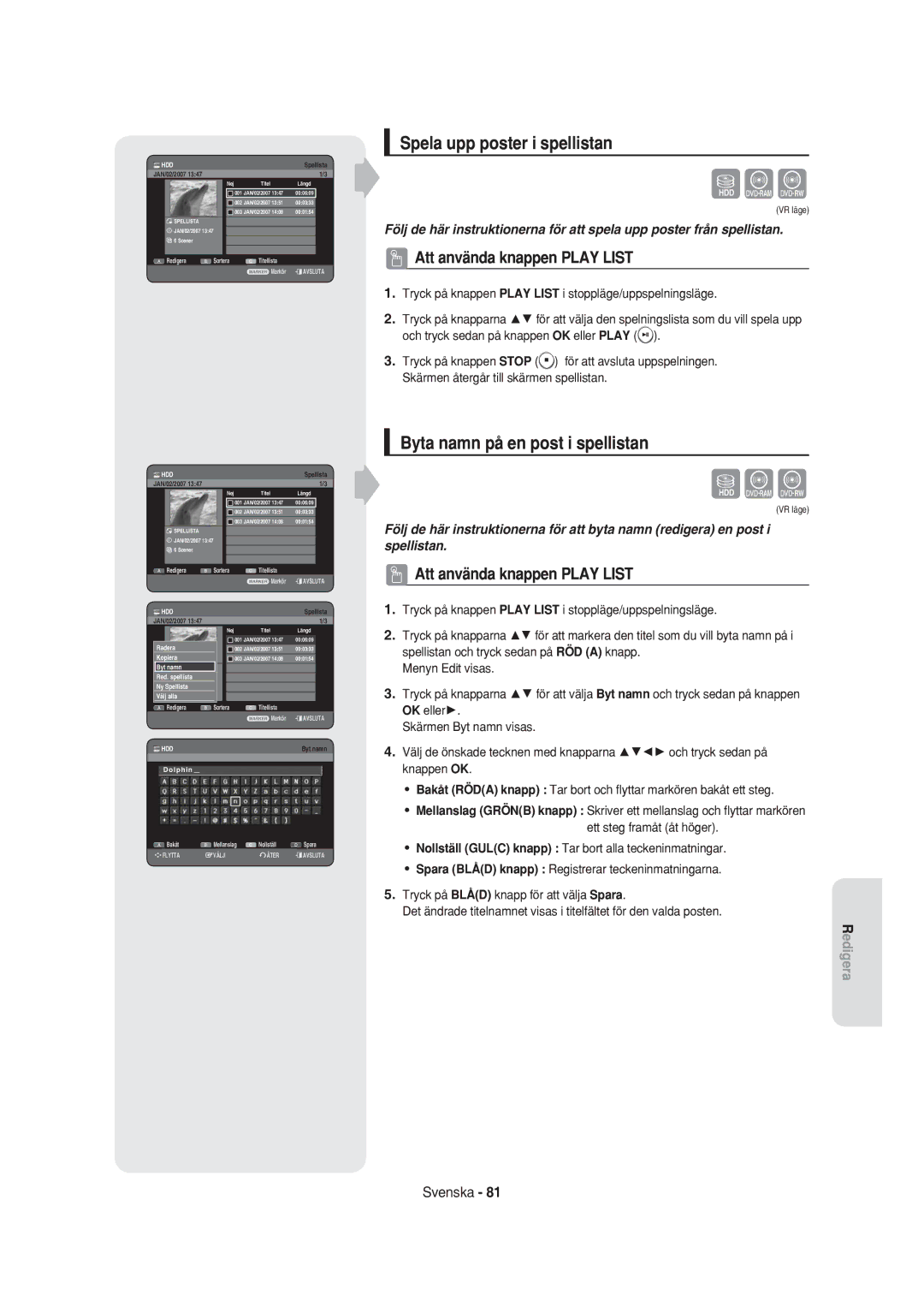 Samsung DVD-HR750/XEE Spela upp poster i spellistan, Byta namn på en post i spellistan, Att använda knappen Play List 