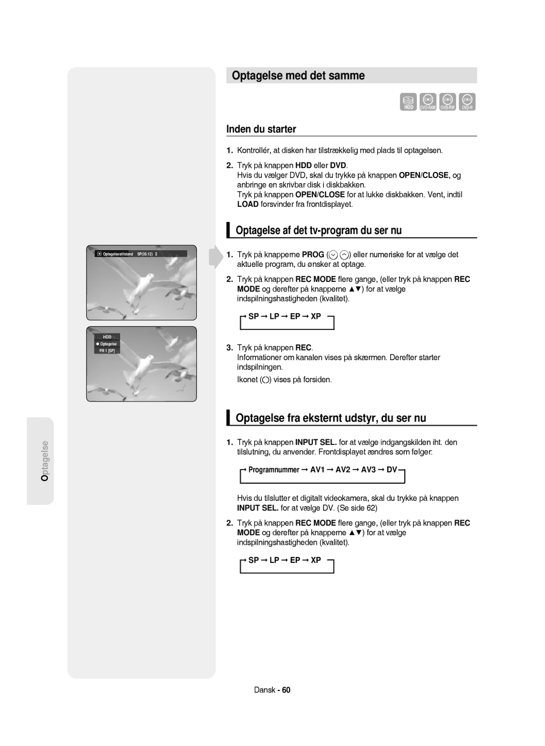 Samsung DVD-HR750/XEE manual Optagelse med det samme, Optagelse af det tv-program du ser nu, Inden du starter 