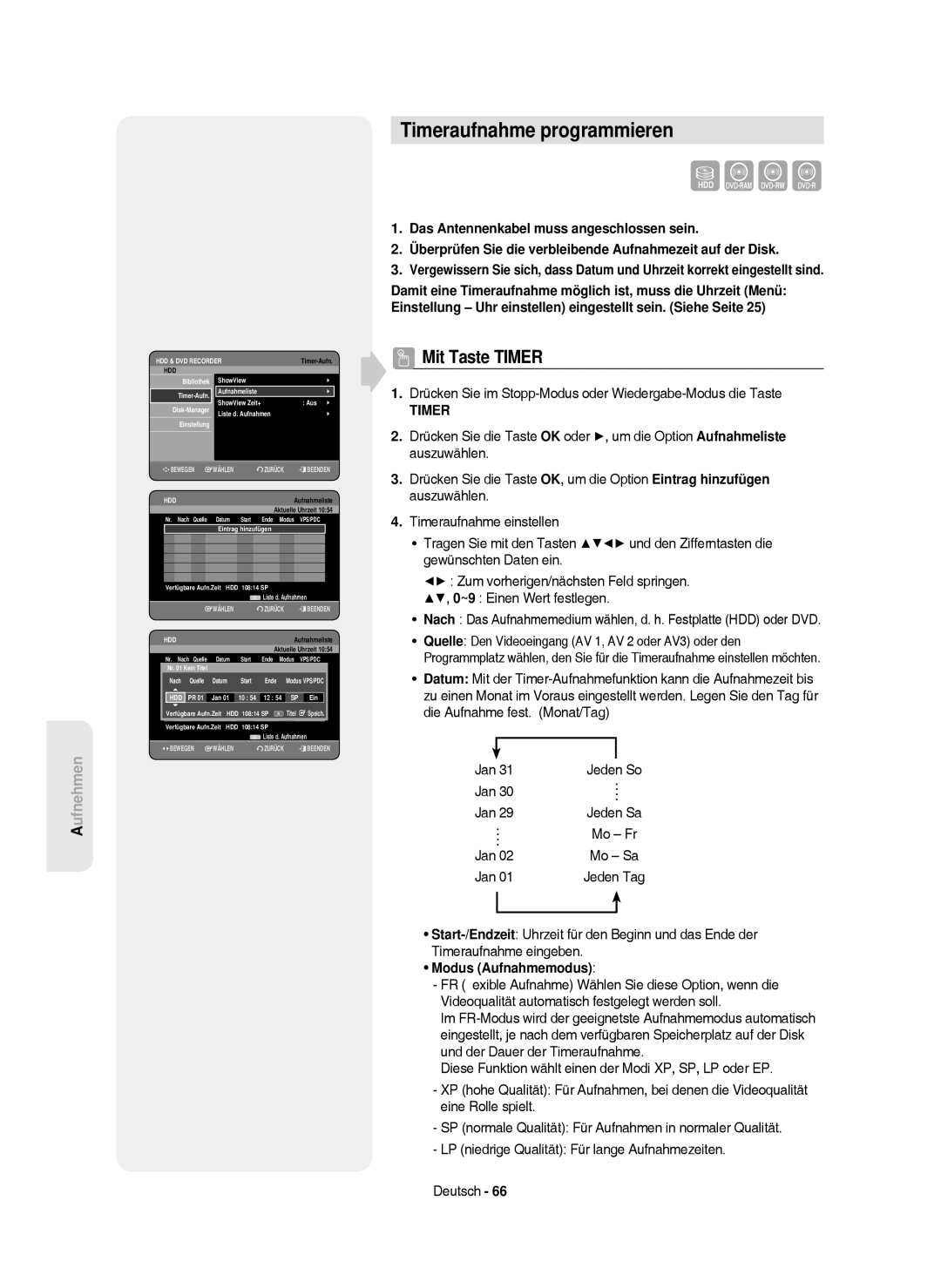 Samsung DVD-HR750/XEG, DVD-HR750/XEB, DVD-HR750/AUS manual Timeraufnahme programmieren, Mit Taste Timer, Modus Aufnahmemodus 