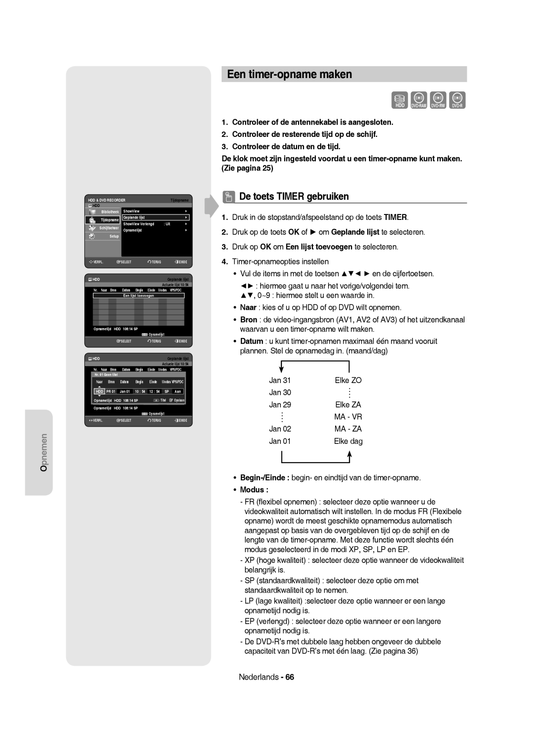 Samsung DVD-HR750/AUS, DVD-HR750/XEG, DVD-HR750/XEB manual Een timer-opname maken, De toets Timer gebruiken, Modus 