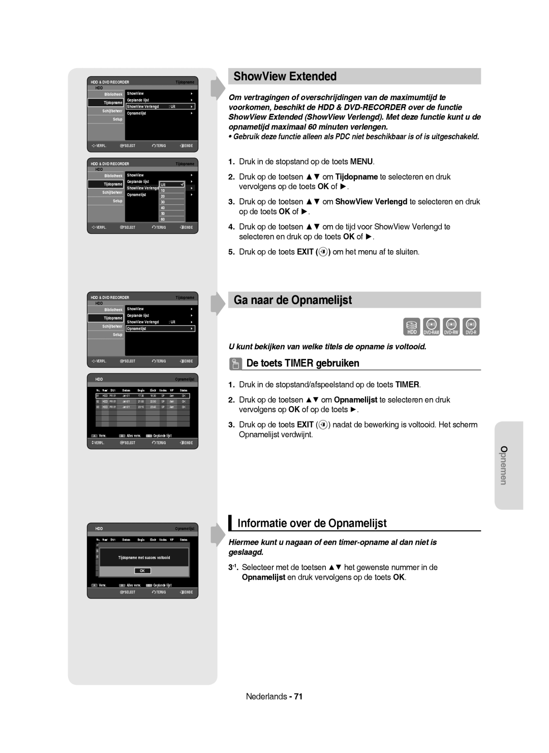 Samsung DVD-HR750/XEB manual Ga naar de Opnamelijst, Informatie over de Opnamelijst, Bibliotheek ShowView, Uit Schijfbeheer 