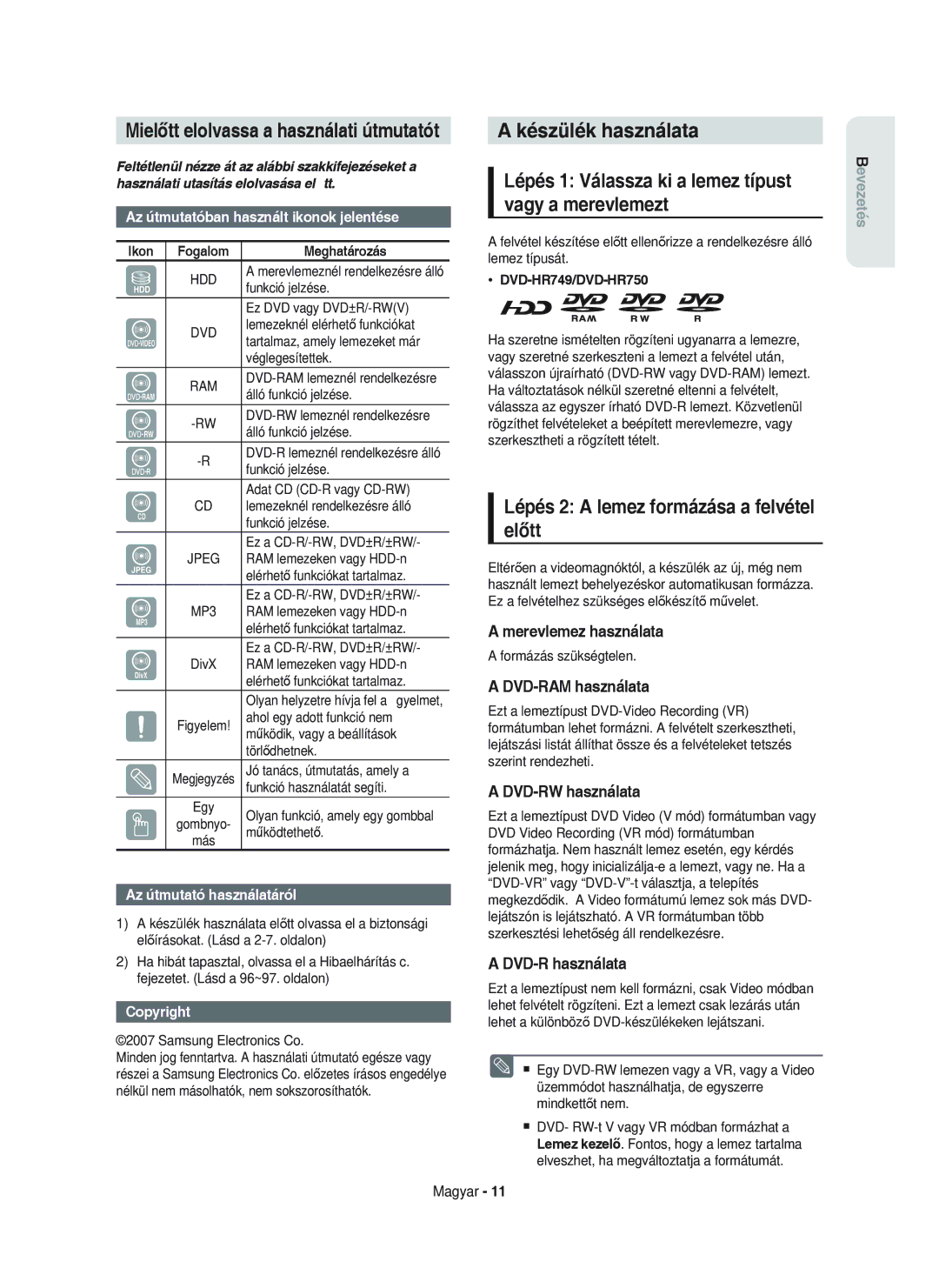 Samsung DVD-HR750/XEH manual Készülék használata, Lépés 1 Válassza ki a lemez típust vagy a merevlemezt 